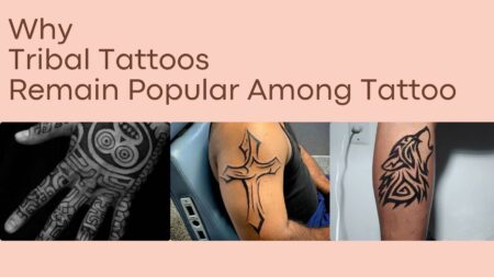 Why Tribal Tattoos Remain Popular Among Tattoo